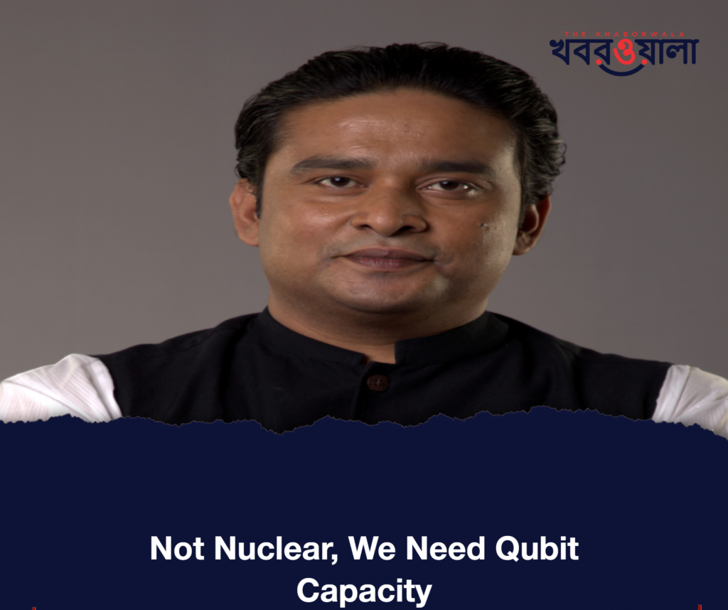 Not Nuclear, We Need Qubit Capacity - Sufi Faruq Ibne Abubakar