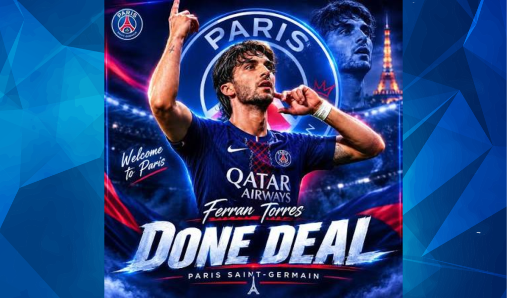 Ferran Torres Joins Paris Saint Germain from Barcelona Until 2031 Ferran Torres Joins Paris Saint-Germain from Barcelona Until 2031